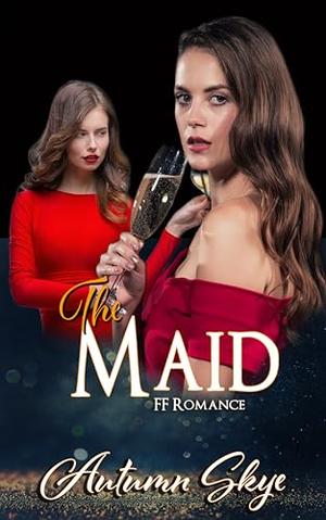 The Maid by Autumn Skye