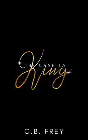 The Casella King (The Casella Brothers #1)