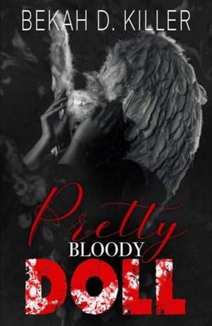 Pretty bloody doll by Bekah D. Killer