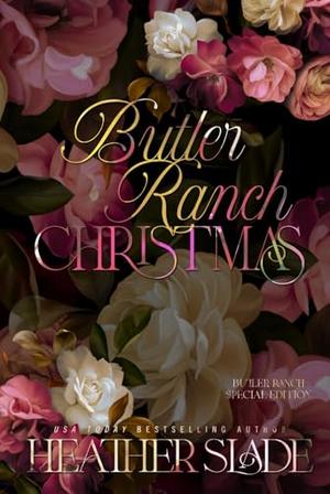 Butler Ranch Christmas: Special Edition by Heather Slade