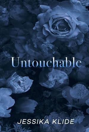 Untouchable: Siri's Saga 10 Year Anniversary Edition by Jessika Klide