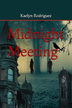 Midnight Meeting by Kaelyn Rodriguez