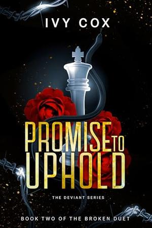 Promise to Uphold: Book Two of the “Broken” duology by I.V. COX