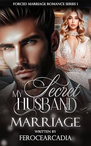 My Secret Husband: Marriage (Forced Marriage Romance #1)