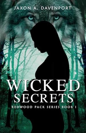 Wicked Secrets by Jaxon A. Davenport