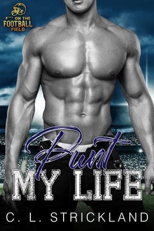 Punt My Life by C.L. Strickland