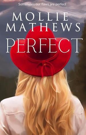Perfect: Later in life romance by Mollie Mathews