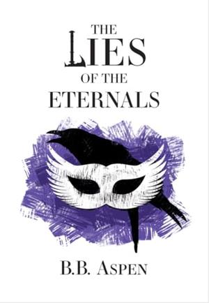 The Lies of the Eternals by B.B. Aspen