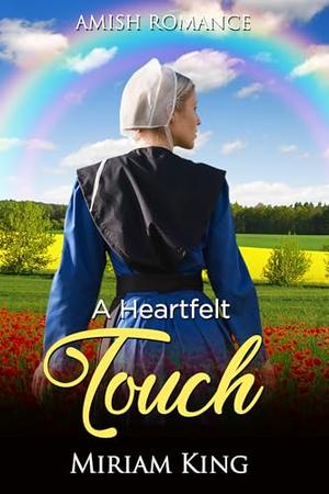 A Heartfelt Touch by Miriam King
