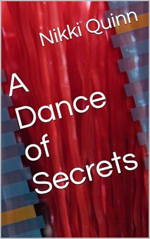 A Dance of Secrets by Nikki Quinn