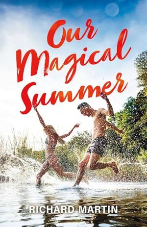 Our Magical Summer by Richard Martin