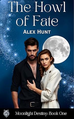 The Howl of Fate by Alex Hunt