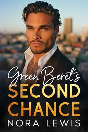 Green Beret's Second Chance: Billionaire, friends to lovers, baby secret romance by Nora Lewis