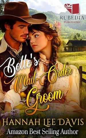 Belle's Mail-Order Groom by Hannah Lee Davis
