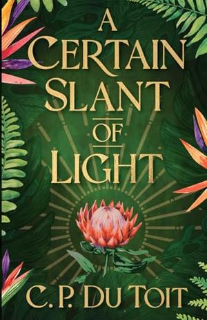 A Certain Slant of Light by C.P. Du Toit