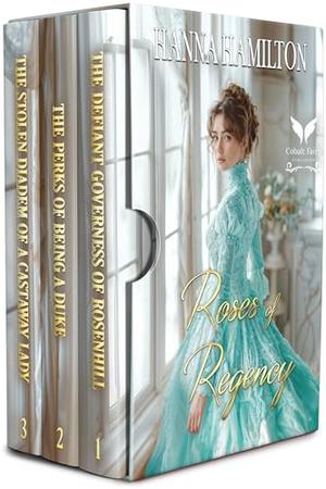 Roses of Regency: A Historical Regency Romance Collection by Hanna Hamilton