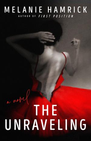 The Unraveling by Melanie Hamrick