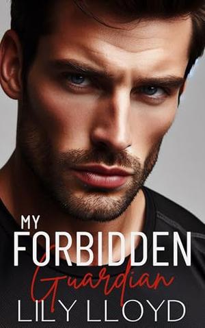 My Forbidden Guardian: A Small Town Mafia Romance by Lily Lloyd