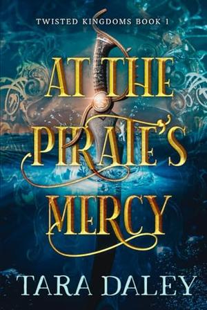 At the Pirate's Mercy by Tara Daley