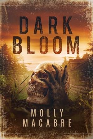 Dark Bloom by Molly Macabre, William Burkhardt