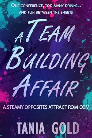 A Team Building Affair by Tania Gold