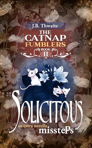 Solicitous Missteps by J.B. Thwaite