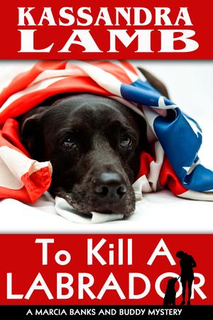 To Kill a Labrador by Kassandra Lamb