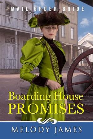 Boarding House Promises: Love in Grace Valley by Melody James
