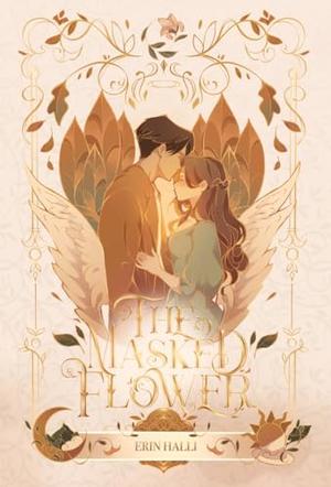 The Masked Flower by Erin Halli