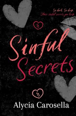 Sinful Secrets by Alycia Carosella