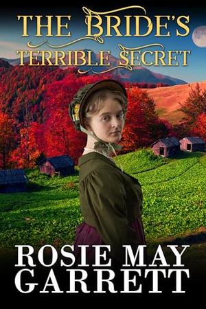 The Bride's Terrible Secret by Rosie May Garrett