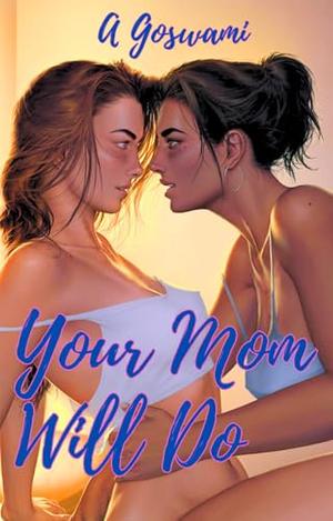 Your Mom Will Do (The Golden Harvest Vineyard #1)