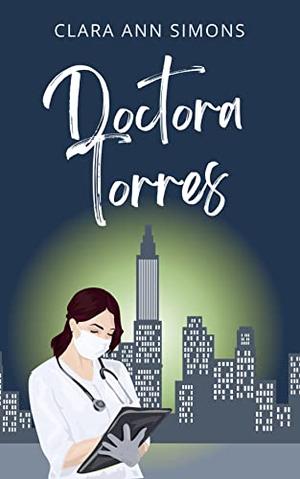Doctor Torres by Clara Ann Simons