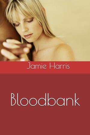 Bloodbank by Jamie Harris
