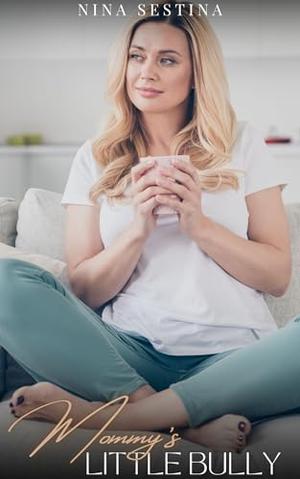 Mommy's Little Bully by Nina Sestina