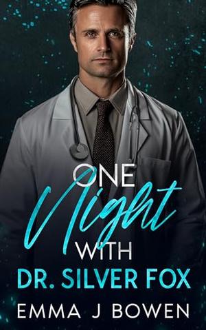 One Night With Dr. Silver Fox by Emma J. Bowen