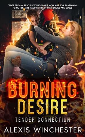 Burning Desire, Tender Connection by Alexis Winchester