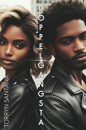 Doppelgangsta by Torryn Santana