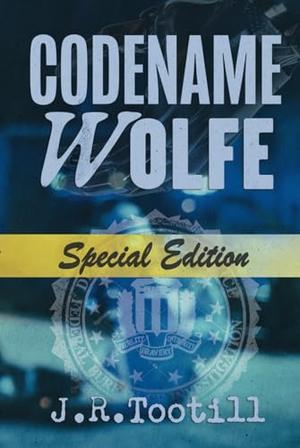 Codename Wolfe by J. R. Tootill