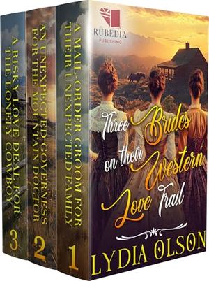 Three Brides on their Western Love Trail: A Western Historical Romance Book Collection by Lydia Olson