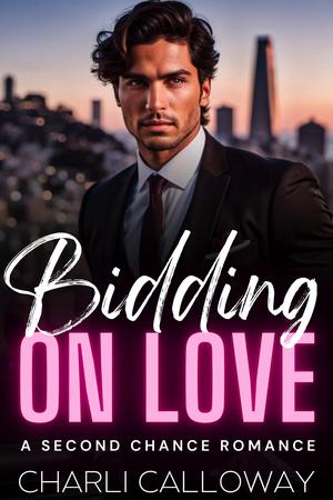 Bidding On Love: A Second Chance Billionaire Romance (Balboa Boys) by Charli Calloway