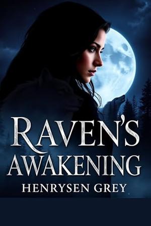 Raven's Awakening by Henrysen Grey, CUQI AND CO PUBLICATIONS