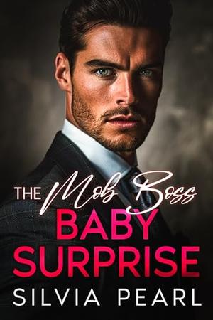 The Mob Boss Baby Surprise by Silvia Pearl