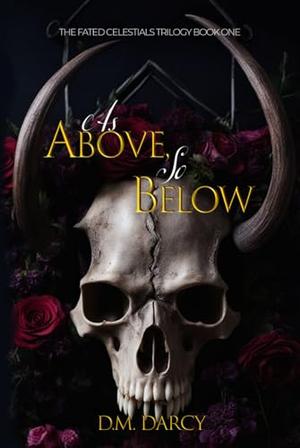 As Above, So Below by D.M. Darcy