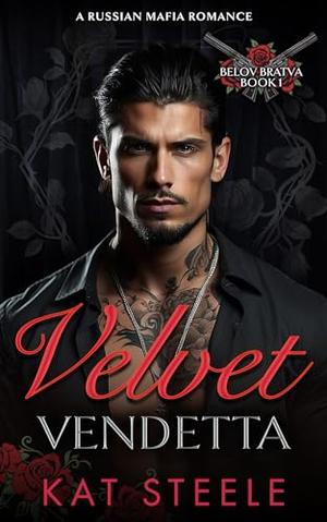 Velvet Vendetta : A Russian Mafia Romance (Belov Bratva #1)