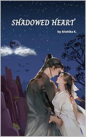 SHADOWED HEARTS by Anshika kaiyar