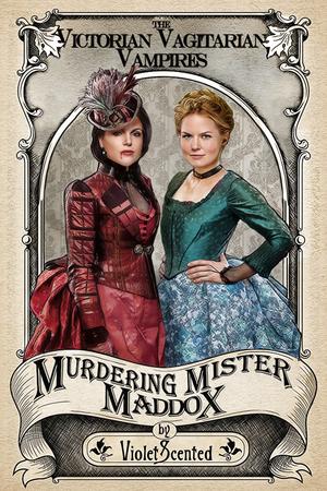 Murdering Mr. Maddox by Violetscented