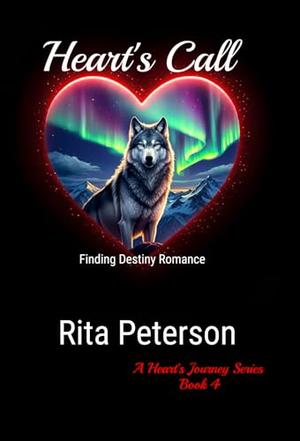 Heart's Call: Finding Destiny Romance by Rita Peterson