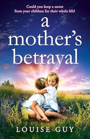 A Mother's Betrayal by Louise Guy