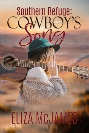 Southern Refuge: Cowboy's Song: A Sweet Opposites-Attract Love Story by Eliza McJames